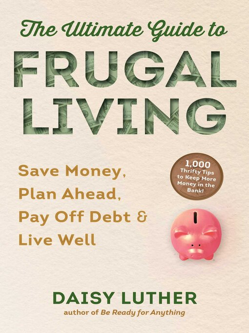 Title details for The Ultimate Guide to Frugal Living by Daisy Luther - Available